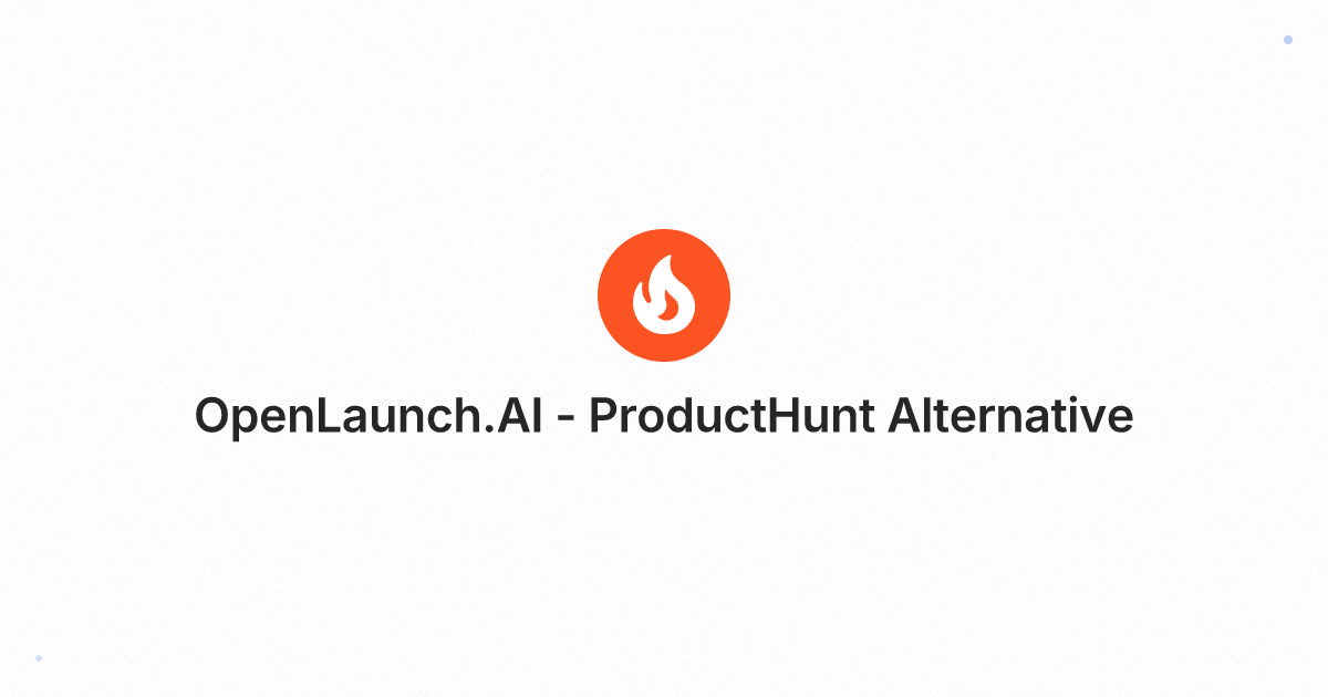 Open Launch - Alternatives to Product Hunt screenshot 1